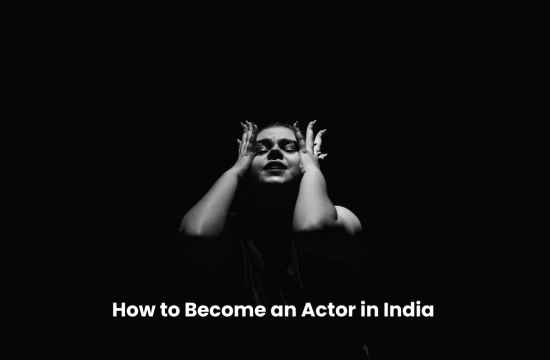 How to Become an Actor in India